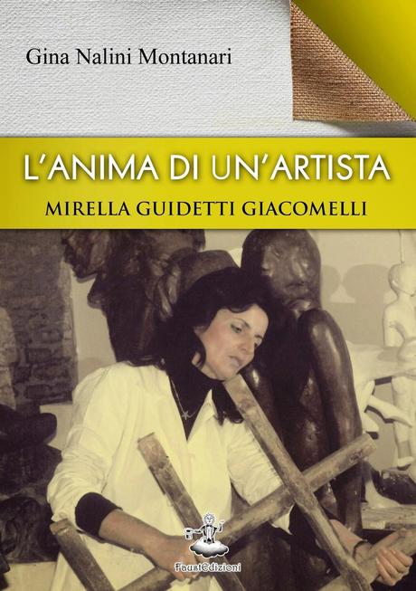 L'ANIMA DI UN'ARTISTA - MIRELLA GUIDETTI GIACOMELLI di Gina Nalini Montanari