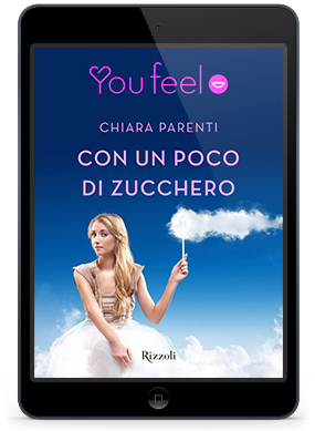 Chiara Parenti - Con un poco di zucchero  #YouFeel Rizzoli