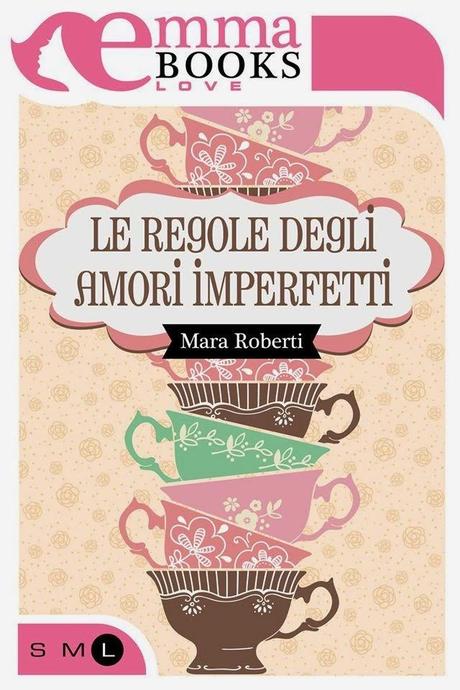 [Recensione] Le regole degli amori imperfetti di Mara Roberti