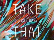 Take That: These Days, primo singolo sono riamsti