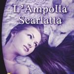 L'AMPOLLA SCARLATTA di Monique Scisci