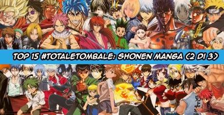 Top 15 #totaletombale: Shonen Manga (2 di 3)