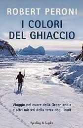 'I colori del ghiaccio': il nuovo libro-tstimonianza di Robert Peroni