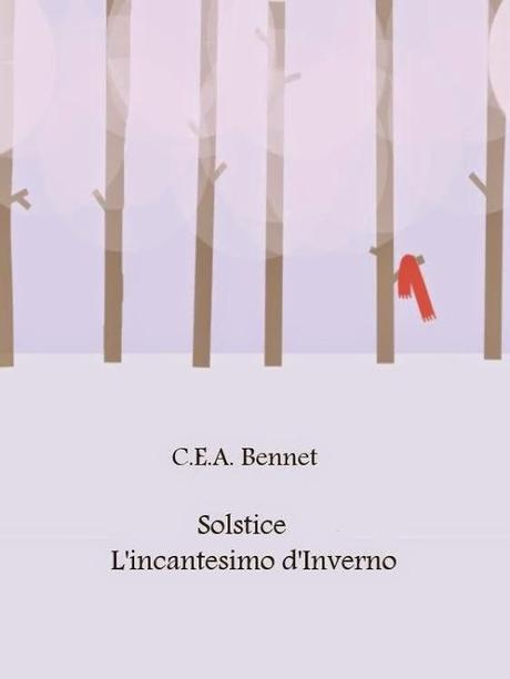 Solstice - L'incantesimo d'inverno di C.E.A. Bennet