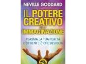 potere creativo dell'immaginazione Neville Goddard