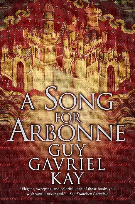 Guy Gavriel Kay: A Song for Arbonne