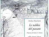 LIBRI DEGLI ALTRI n.102: difficile capire. Andrea Marchetti, nebbie passato”