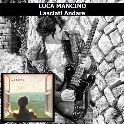 Luca Mancino in radio con il singolo  Lasciati Andare .