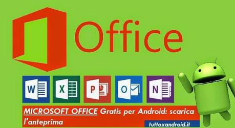 Sorpresa Microsoft: il pacchetto Office gratis sui terminali Android