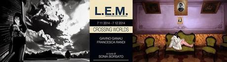 Crossing Worlds Gavino Ganau - Francesca Randi  a cura di Sonia Borsato