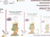 presentazione volume “Dolce terra marca” domenica nov. Agugliano (AN)