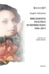 Bibliografia analitica di Sigfrido Oliva 1966-2014