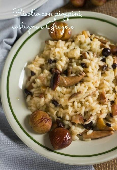 Risotto con pioppini, castagne e Gruyère ed una convinzione da sfatare.