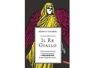 Nuove Uscite - “Il Re Giallo” di Robert William Chambers