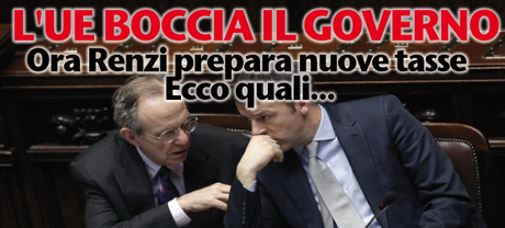 La Ue boccia il governo e Renzi prepara nuove tasse!
