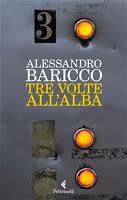 Tre volte all'alba di Alessandro Baricco