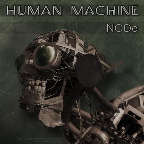 NODe: dopo solo un anno dall'uscita del loro ultimo lavoro, tornano con il nuovo album HUMAN MACHINE