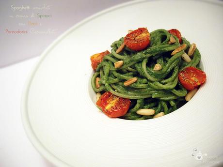 Spaghetti in crema di Spinaci con Pinoli e Pomodorini caramellati