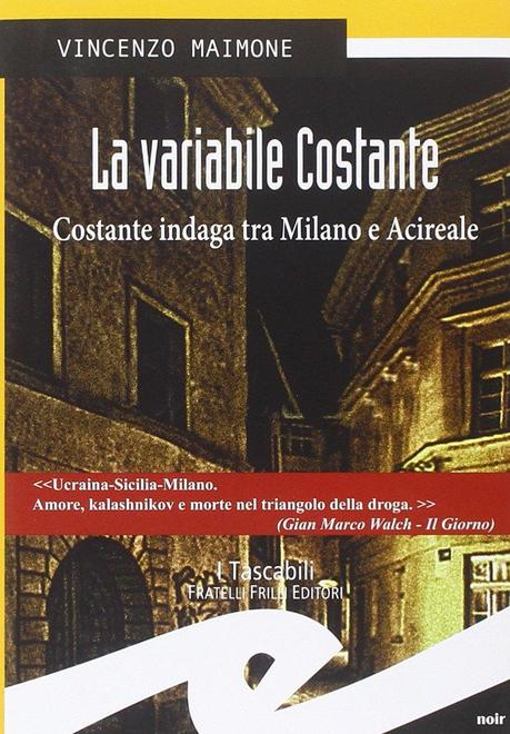 La variabile Costante. Costante indaga tra Milano e Acireale – Vincenzo Maimone