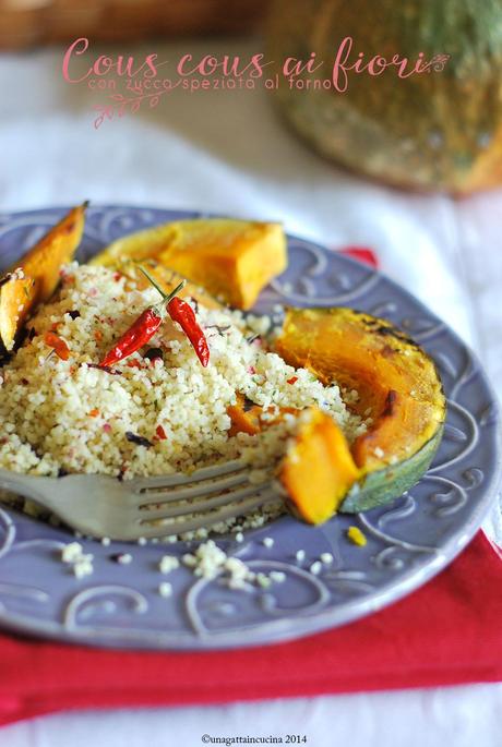 Cous cous ai fiori con zucca speziata al forno