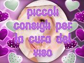 Piccoli consigli cura viso