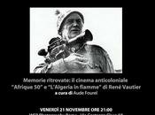 Memorie ritrovate: cinema anticoloniale, “Afrique “L’Algeria fiamme” René Vautier, cura Aude Fourel.