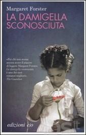 Recensione di La damigella sconosciuta di Margaret Forster