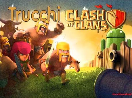 [Guida] Trucchi Clash of Clans Android: gemme infinite, monete, elisir illimitate