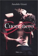 Recensione di Cuore Nero di Amabile Giusti