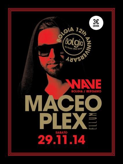 29/11 Maceo Plex @ Bolgia Bergamo Wave 12th Anniversary
