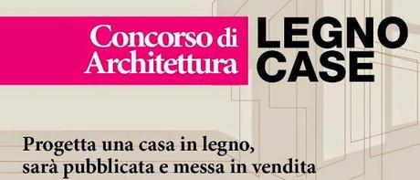 CONCORSO DI ARCHITETTURA LEGNO CASE