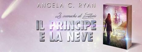 Segnalazione: Il Principe e la Neve - Le Cronache di Edenir ~ Angela C. Ryan