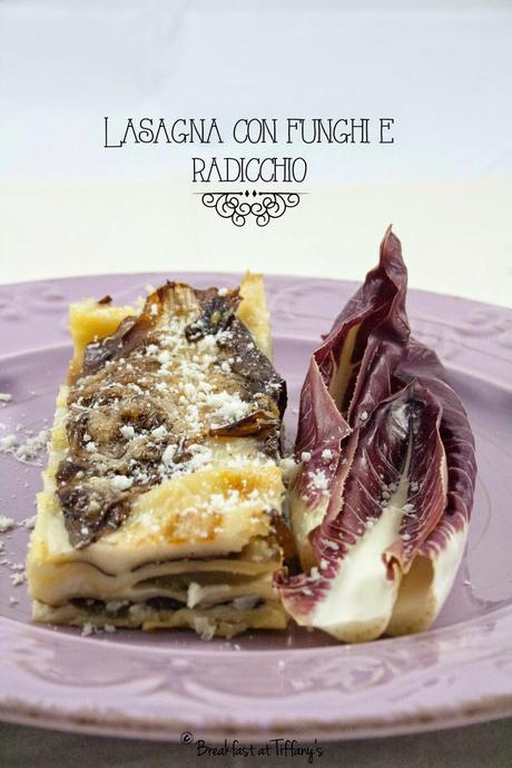 Lasagna con funghi e radicchio / Lasagna with mushrooms and radicchio