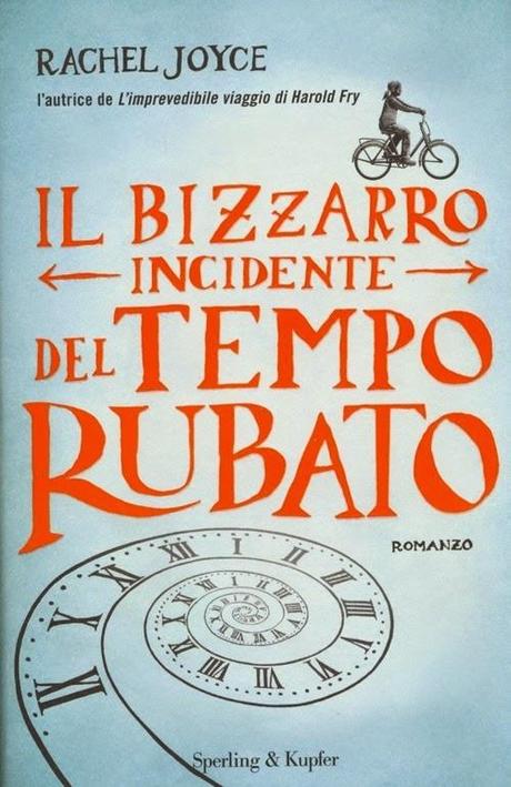 Il bizzarro incidente del tempo rubato - Rachel Joyce