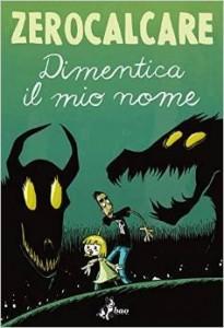 “Dimentica il mio nome” di Zerocalcare: quando l’infanzia finisce bisogna affrontare le proprie paure