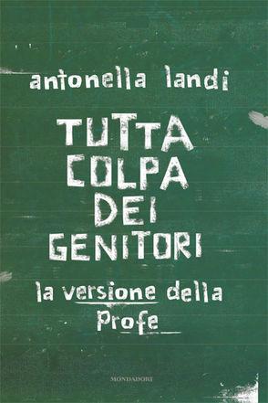 Esclusivo: Intervista all’autrice del libro “Tutta colpa dei genitori” Antonella Landi