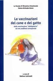 La vaccinazione del cane e del gatto: da una vaccinazione “obbligatoria” ad una profilassi consapevole – di Stefano Cattinelli