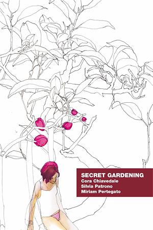 Secret Gardening - Cora Chiavedale, Silvia Patrono e Miriam Pertegato
