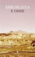 Il libro del giorno: E disse di Erri De Luca (Feltrinelli)