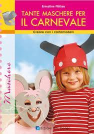 QUALCHE IDEA IN PIU’ PER CARNEVALE