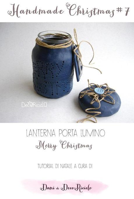 Come Creare una Lanterna Riciclando un Barattolo di Vetro porta-lumino-merry-xmas-di-decoriciclo, lanterna di Natale, regalo fai da te