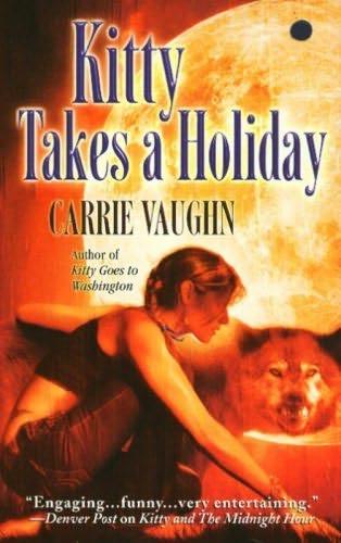 book cover of Kitty Takes a Holiday (Kitty Goes on Holiday) (Kitty Norville, book 3) by Carrie Vaughn