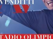 ANTONELLO VENDITTI 2015 nuovo album ritorno live allo Stadio Olimpico Roma