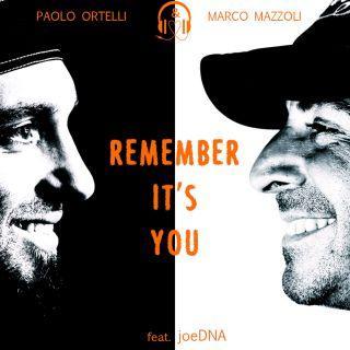 Paolo Ortelli and Marco Mazzoli feat JoeDNA - Remember It`s You (JE - Just Entertainment)