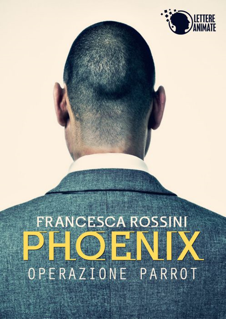 Phoenix.Operazione Parrot Francesca Rossini