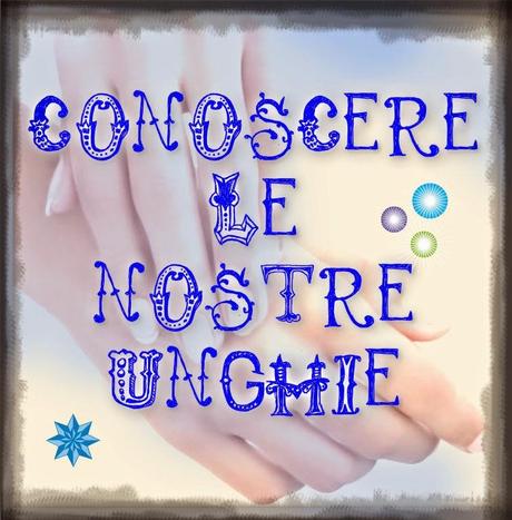 CONOSCERE LE NOSTRE UNGHIE