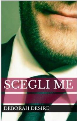 Scegli me di Deborah Desire