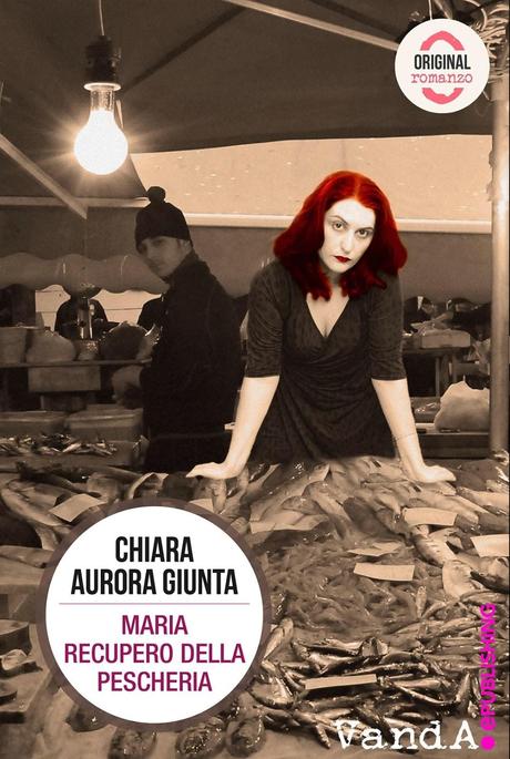 Maria Recupero della Pescheria di Chiara Aurora Giunta