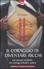 Il coraggio di diventare ricchi di Peter Borgman