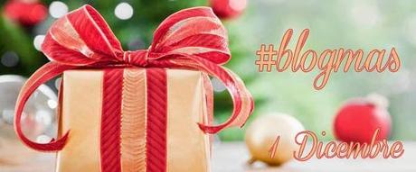 #Blogmas (#1) - Introduzione